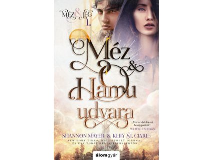 Méz és hamu udvara - Méz és jég trilógia 1.