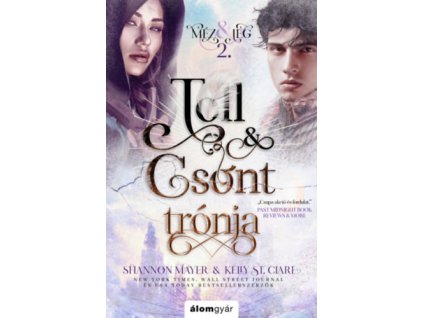 Toll és csont trónja - Méz és jég trilógia 2.