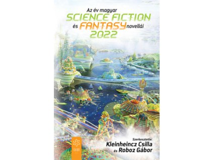 Az év magyar science fiction és fantasy novellái 2022
