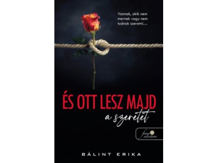 És ott lesz majd a szeretet