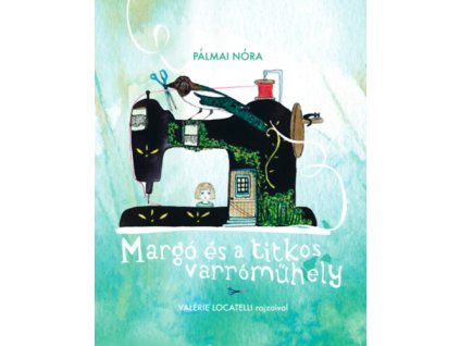 Margó és a titkos varróműhely