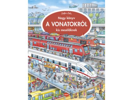 Nagy könyv a vonatokról kis mesélőknek