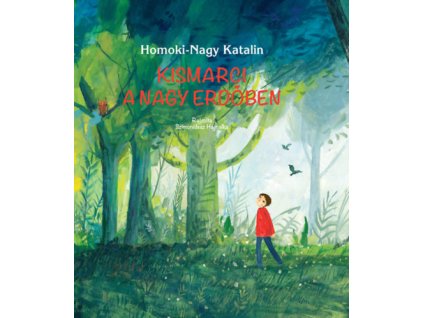 Kismarci a nagy erdőben