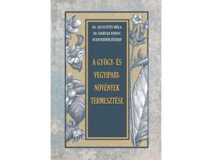 A gyógy- és vegyipari növények termesztése