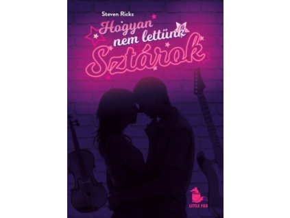 Hogyan nem lettünk sztárok