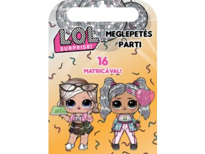 L.O.L. Surprise! - Meglepetés parti