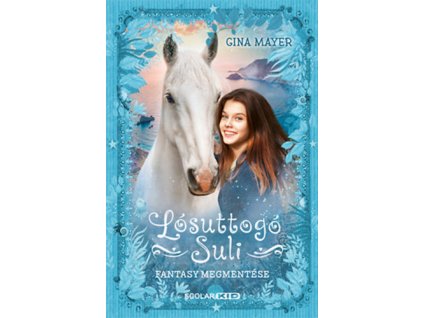 Fantasy megmentése - Lósuttogó Suli 1.
