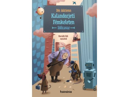 Kalandorjeti Fémkeleten - Időzavar