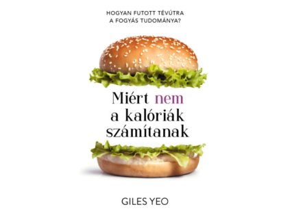 Miért nem a kalóriák számítanak
