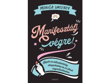 Manifesztálj végre!