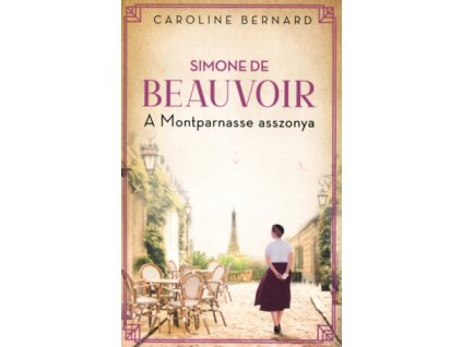 Simone de Beauvoir - A Montparnasse asszonya