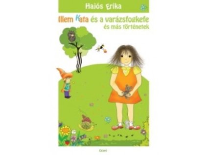 Illem Kata és a varázsfogkefe és más történetek