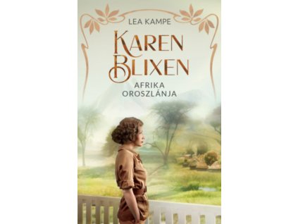 Karen Blixen - Afrika oroszlánja