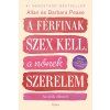 A férfinak szex kell, a nőnek szerelem
