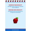Szerezz okosságot! - Erwirb dir Einsicht!