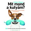 Mit mond a kutyám?