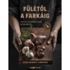 Fülétől a farkáig
