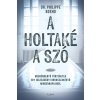 A holtaké a szó
