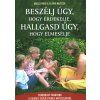 Beszélj úgy, hogy érdekelje, hallgasd úgy, hogy elmesélje
