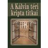 A Kálvin téri kripta titkai