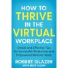 How to Thrive in the Virtual Workplace