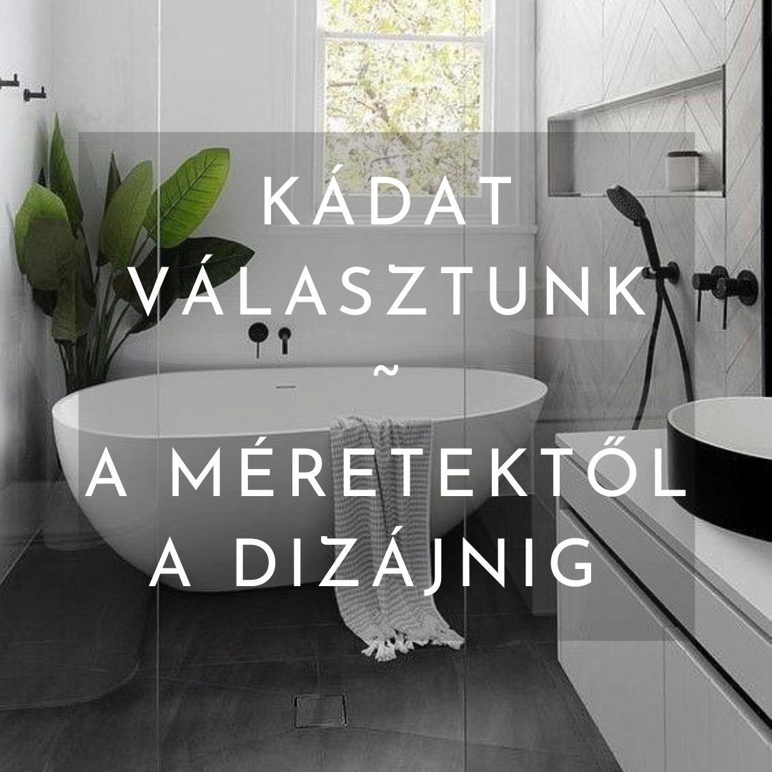 Fürdőkád-választás: a méretektől a dizájnig