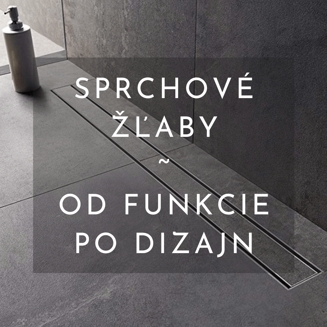 Sprchové žľaby: Kombinácia funkcie a moderného dizajnu