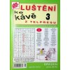 Luštění ke kávě 2026 03