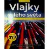 Vlajky celého světa edice Proč & jak (1)