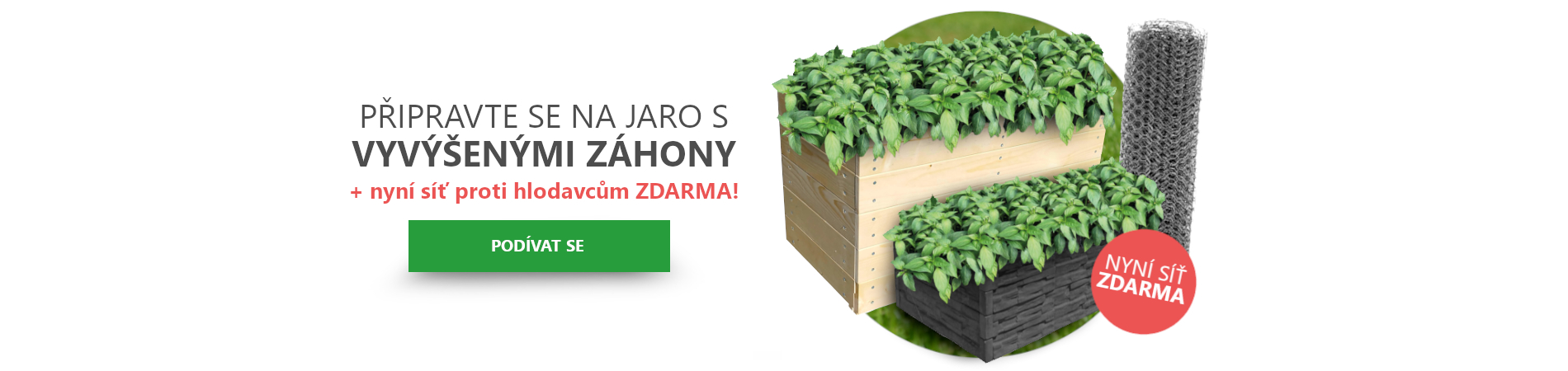 AKCE NA VYVÝŠENÉ ZÁHONY