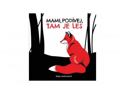 Mami, podívej, tam je les!