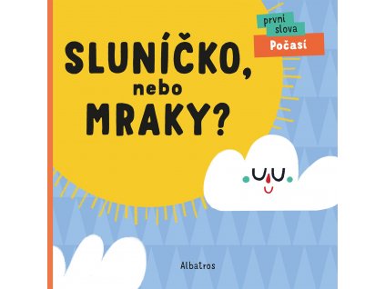 Sluníčko, nebo mraky?