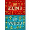 Pod zemí, pod vodou