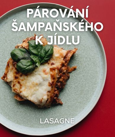 Párování šampaňského s jídlem: Lasagne