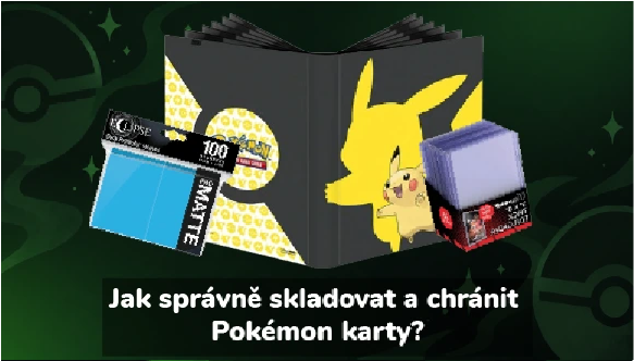 Jak správně skladovat a chránit Pokémon karty?