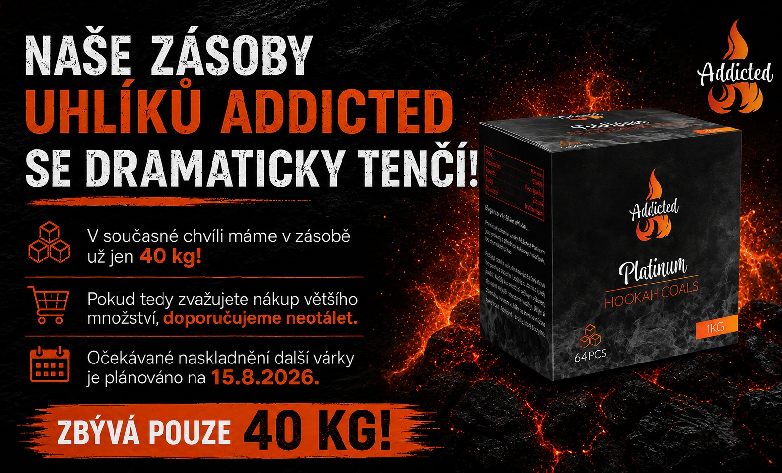 Naše zásoby uhlíků Addicted se tenčí!