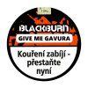 BlackBurn Give me Gavura 200g