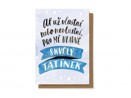 Ať už vlastní nebo nevlastní pro mě hlavně skvělý tatínek