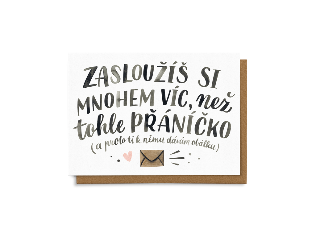 Levně Zasloužíš si mnohem víc než tohle přáníčko (a proto ti k němu dávám obálku)