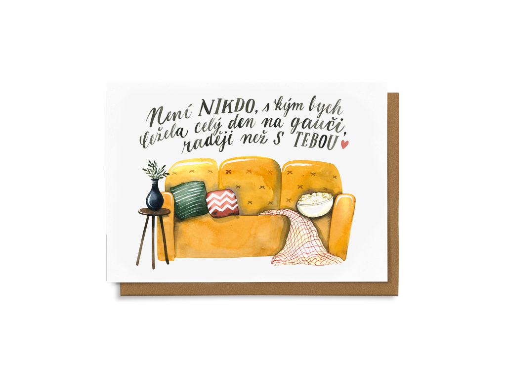 Není nikdo s kým bych ležela celý den na gauči raději, než s tebou