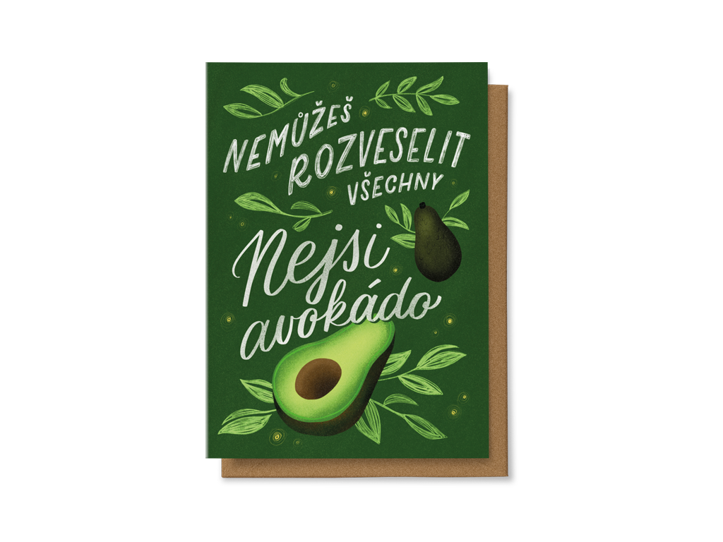 Nemůžeš rozveselit všechny, nejsi avokádo