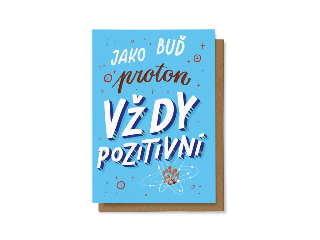 Levně Buď jako proton vždy pozitivní