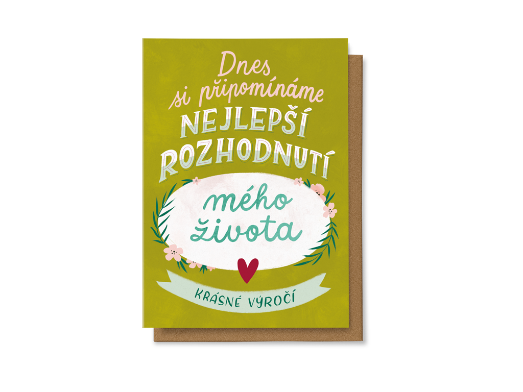 Dnes si připomínáme nejlepší rozhodnutí mého života. Krásné výročí