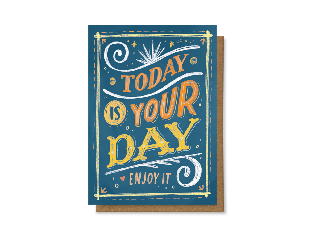 Levně Today is your day. Enjoy it.