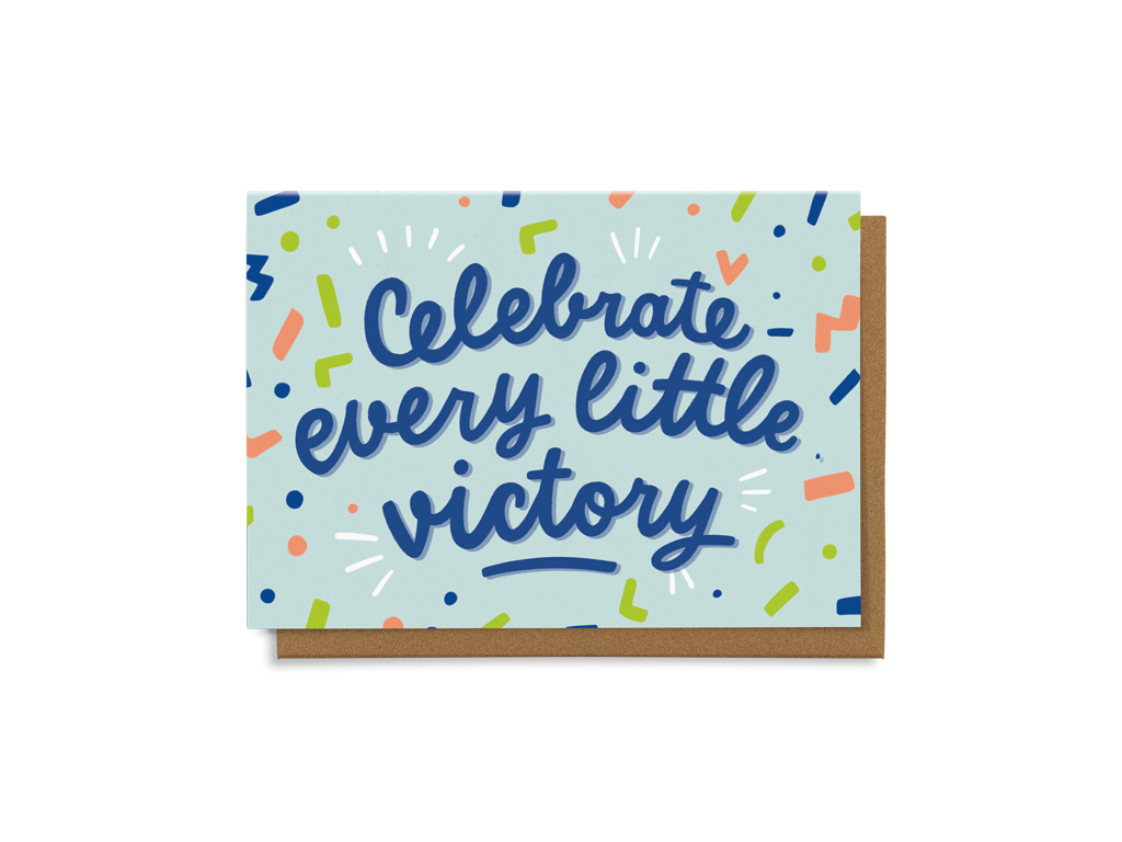 Celebrate every little victory