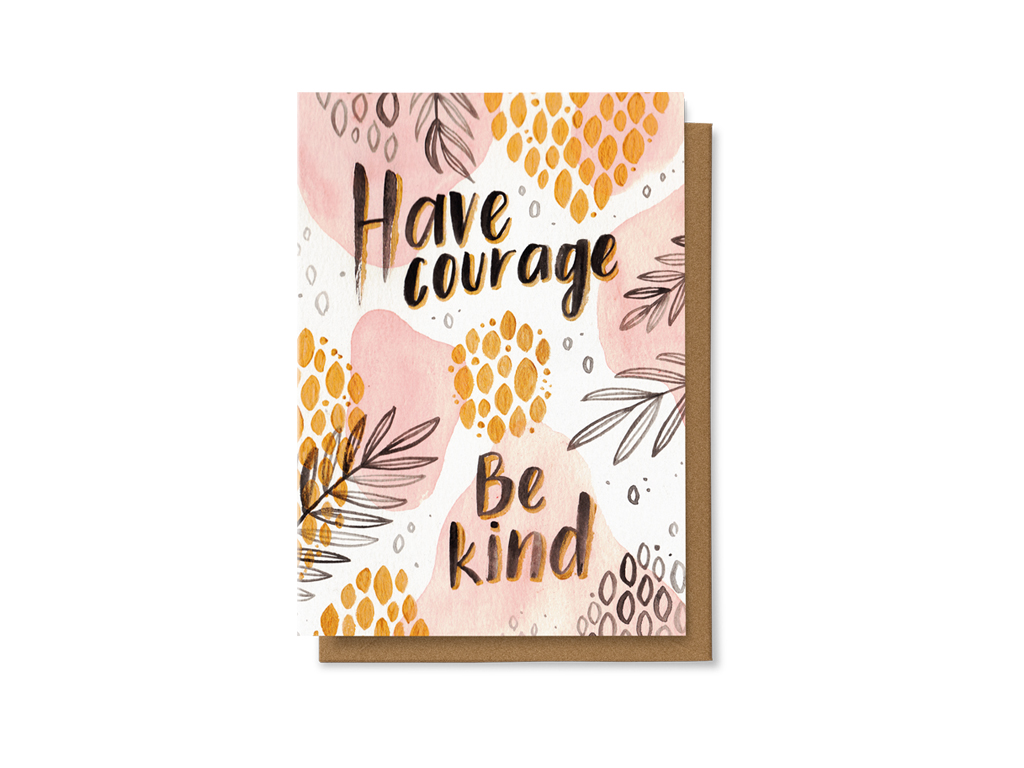 Levně Have courage, be kind