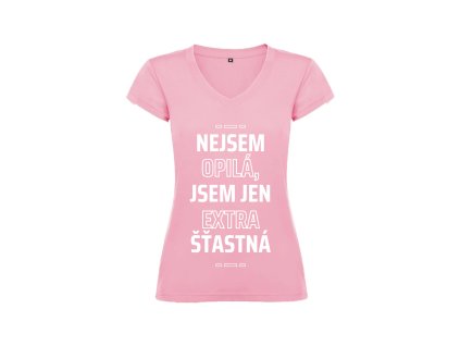 Nejsem opilá, jsem jen extra šťastná (Barva Růžová, Velikost XL)