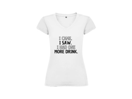 I came. I saw. I had one more drink. (Barva Lososová, Velikost XL)