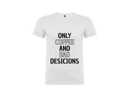 Vtipné pánské tričko bílé only coffee (Velikost XXL)