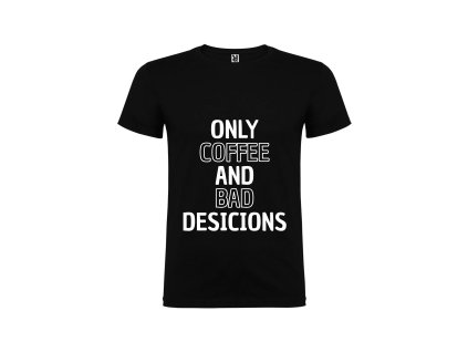 Vtipné pánské tričko černé only coffee (Velikost XXL)